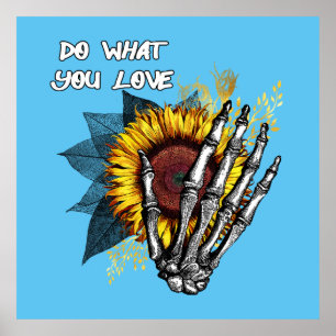 Póster Haz lo que amas - Mano esquelética y girasol