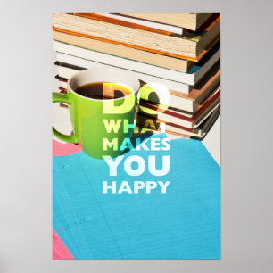 Póster Haz lo que te hace feliz, café, libros y papel