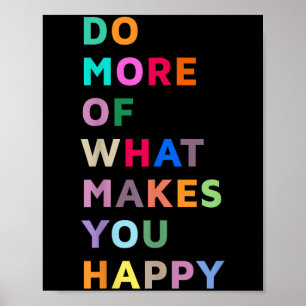 Póster Haz Más De Lo Que Te Da Felicidad P Motivacional