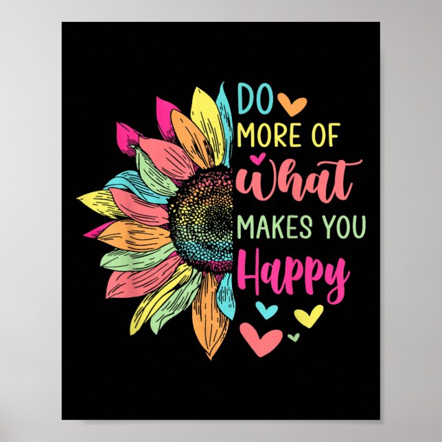 Póster Haz Más De Lo Que Te Hace Citas Positivas Felices (Frente)