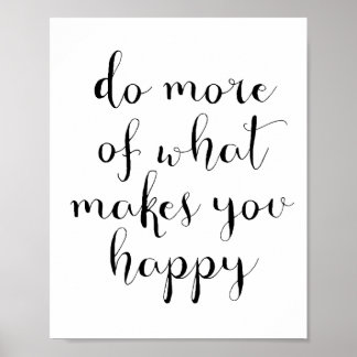 Póster Haz más de lo que te hace feliz