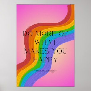Póster Haz más de lo que te hace feliz