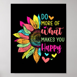 Póster Haz Más De Lo Que Te Hace Feliz Citas Positivas Fl
