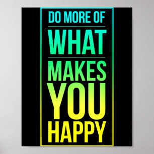 Póster Haz Más Lo Que Te Hace Feliz Disfruta La Vida