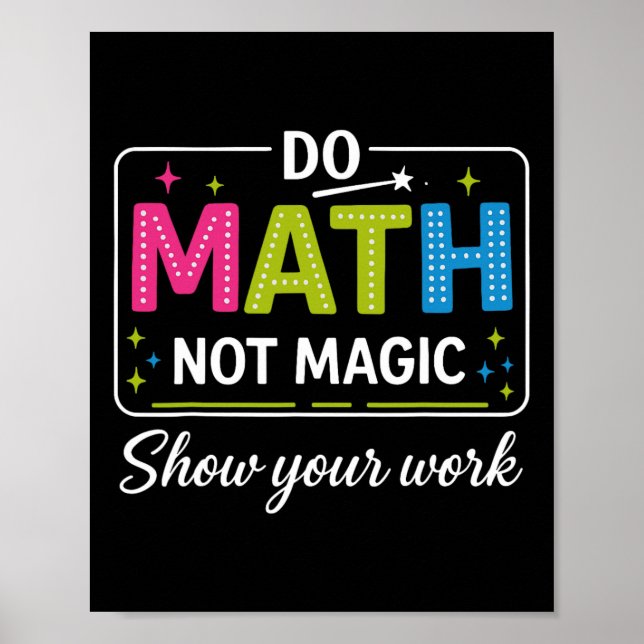 Póster Haz Matemáticas No Magia Divertido Profesor De Mat (Frente)