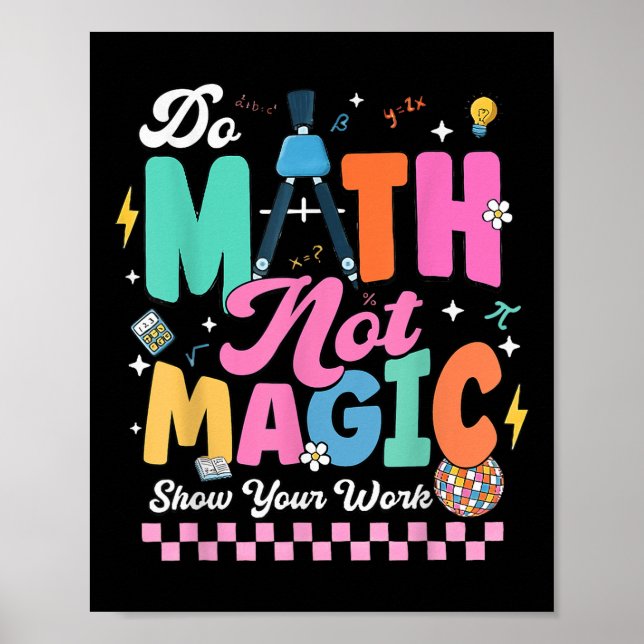 Póster Haz Matemáticas No Magia Divertidos Profesores De  (Frente)
