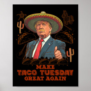 Póster Haz que el martes de taco sea genial otra vez Trum
