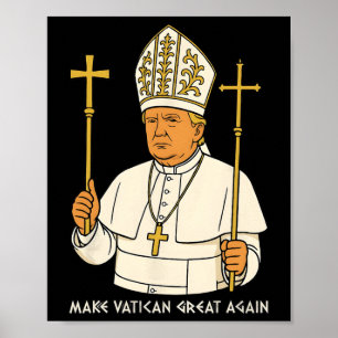 Póster Haz que el Vaticano sea grande otra vez Funny Papa