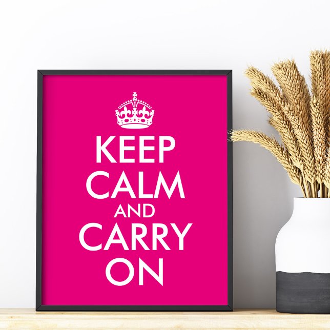 Póster Haz que tu propio rosado caliente mantenga la calm (Make Your Own Hot Pink Keep Calm and Carry On Poster)