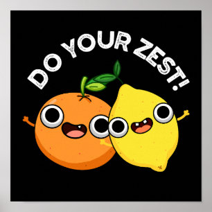 Póster Haz tu Zest Funny Citrus Fruit Pun Dark BG