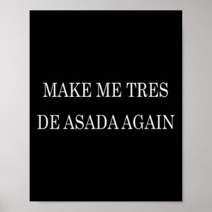 Póster Hazme Tres De Asada De Nuevo Camiseta - Divertido 
