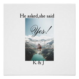 Póster He asked she said yes engagement photo name stylis