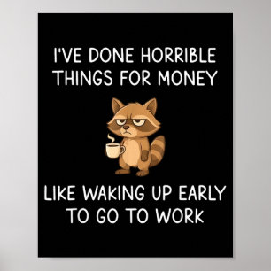Póster He Hecho Cosas Horribles Por Dinero Despertando