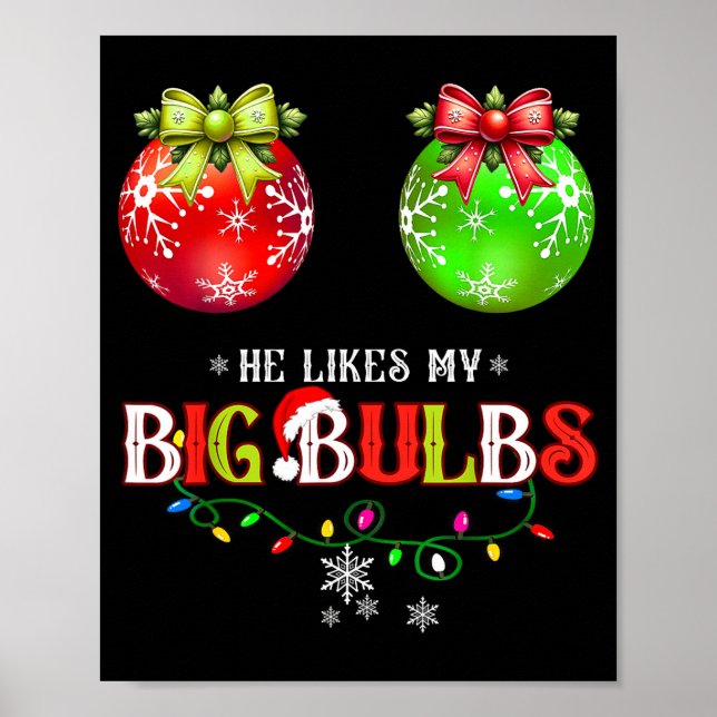 Póster He Likes My Big Bulbs I Love His Peppermint Stick  (Frente)