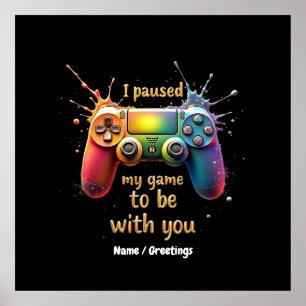 Póster He parado mi juego para estar contigo un poco grac