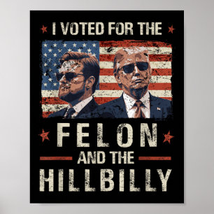 Póster He Votado Por El Felon Y La Hillbilly 2024 Trump