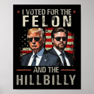 Póster He Votado Por El Felon Y La Hillbilly Trump 2024