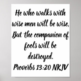 Póster He who walks with wise men will be wise, But . . .