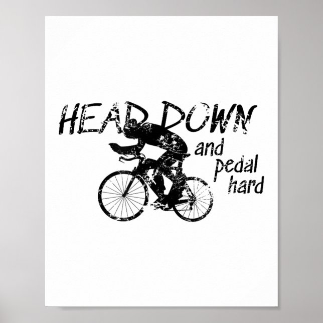 Póster Head Down And Pedal Hard Bike Cycling Motivation T (Frente)