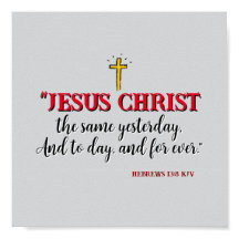 Hebreos 13:8 "Jesucristo, lo mismo..."