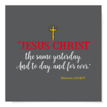 Hebreos 13:8 "Jesucristo, lo mismo..."