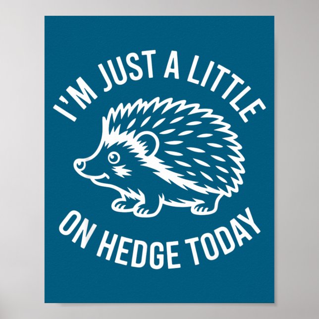 Póster Hedgehog Lover Animal Pun I'm Just A Little On Hed (Frente)