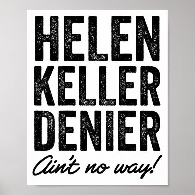 Póster Helen Keller Denier Ain't No Way Funny Retro Meme  (Frente)