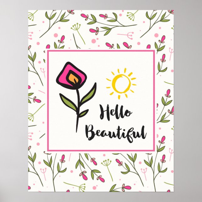 Póster Hello Beautiful Pretty Wildlflowers and Sun (Frente)