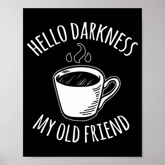 Póster Hello Darkness My Old Friend Coffee  (Frente)