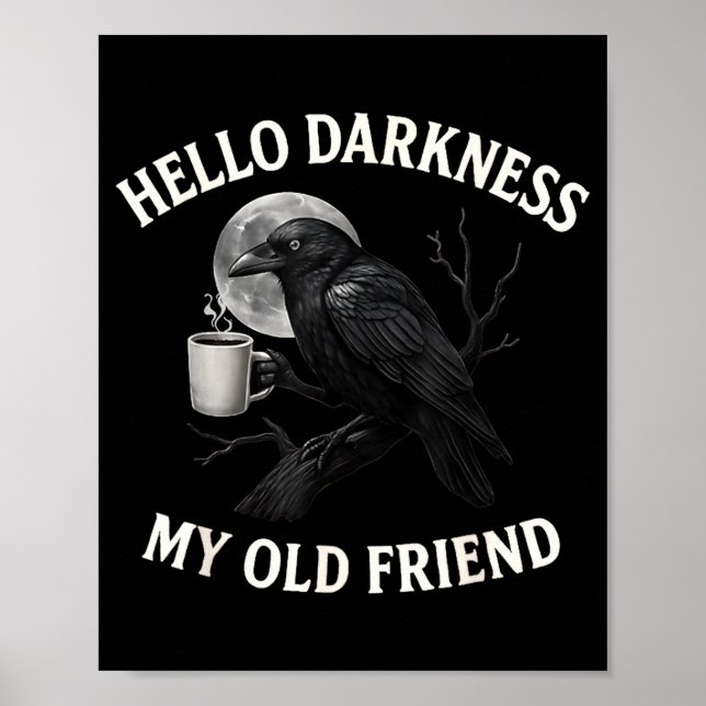 Póster Hello Darkness My Old Friend Crow Coffee Soky Hall (Frente)