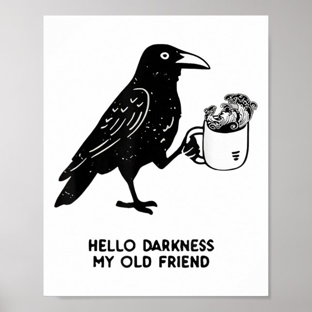 Póster Hello Darkness My Old Friend Meme Crow Drinking Bl (Frente)