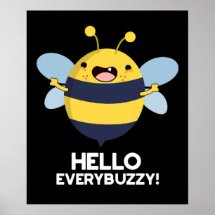 Póster Hello Everybuzzy Funny Bee Pun Dark BG