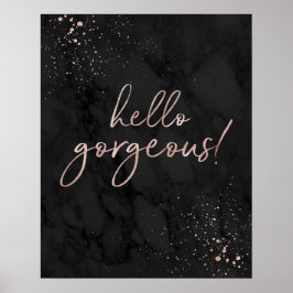 Póster Hello Gorgeous! Rose Gold and Black Fashion Quote