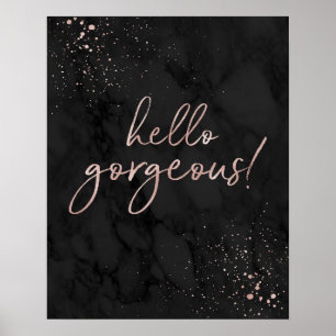 Póster Hello Gorgeous! Rose Gold and Black Fashion Quote