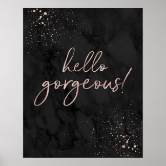 Póster Hello Gorgeous! Rose Gold and Black Fashion Quote