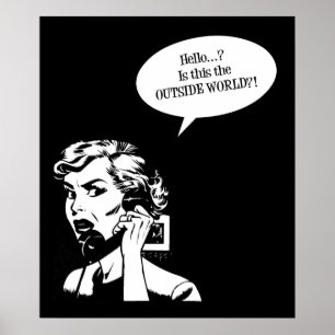 Póster Hello? Is This The OUTSIDE WORLD?! Retro Lady