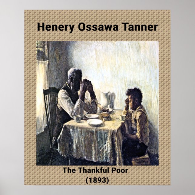 Póster Henery Ossawa Tanner: Los pobres agradecidos (1893 (Frente)