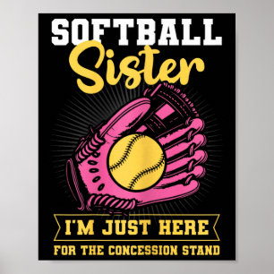 Póster Hermana de sóftbol, estoy aquí solo por el puesto 