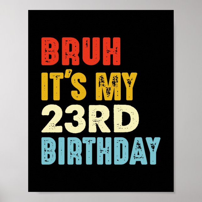 Póster Hermano Es Mi Cumpleaños Número 23 Edad 23 Diverti (Frente)