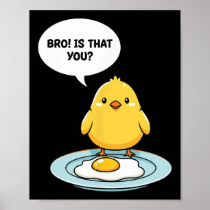 Póster ¡Hermano Pollo! ¿Eres Tú Linda Pollita Vs Huevo Fr