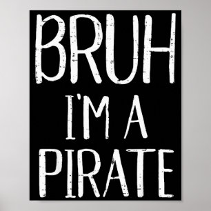 Póster Hermano Soy Un Pirata Divertido Meme Disfraz De Ha