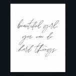 Póster Hermoso chica, puedes hacer cosas difíciles<br><div class="desc">Hermoso chica, puedes hacer cosas difíciles</div>