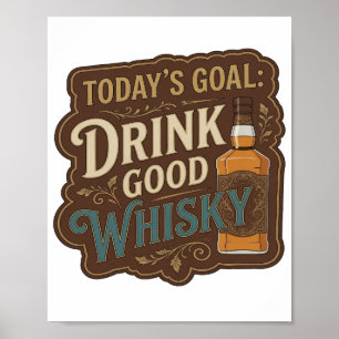 Póster Hermoso Oro META DEL DÍA BEBER BUEN WHISKY