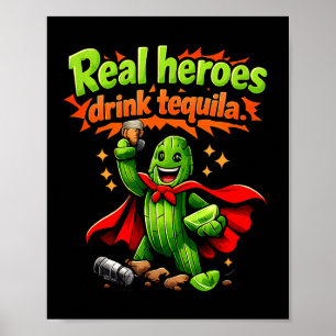 Póster Héroes Reales Beben Tequila Cactus Crew de Fiesta 