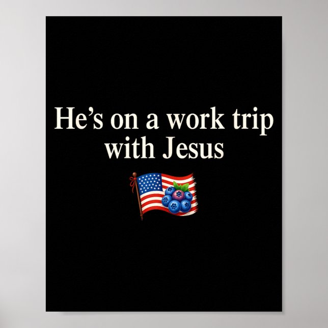 Póster He's On A Work Trip With Jesus Christian Religious (Frente)