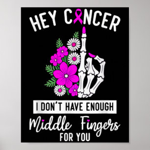 Póster Hey Cáncer No Tengo Suficientes Dedos Medianos Par