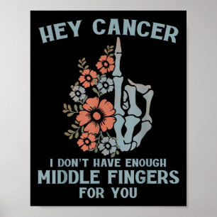 Póster Hey Cáncer No Tengo Suficientes Dedos Medianos Par