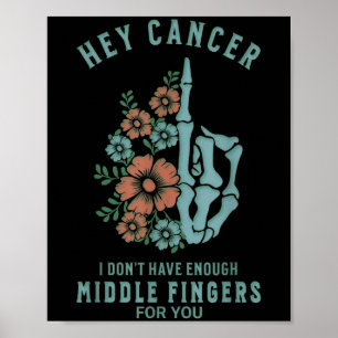 Póster Hey Cáncer No Tengo Suficientes Dedos Medianos Par