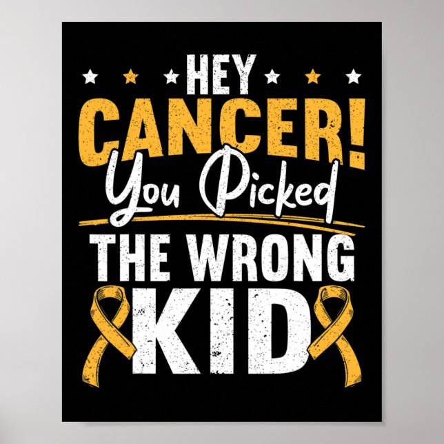 Póster Hey Cancer You Picked The Wrong Kid Childhood Canc (Frente)