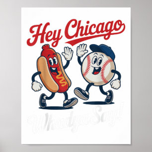 Póster Hey Chicago Whadya Say Funny Baseball Hot Dog 4th